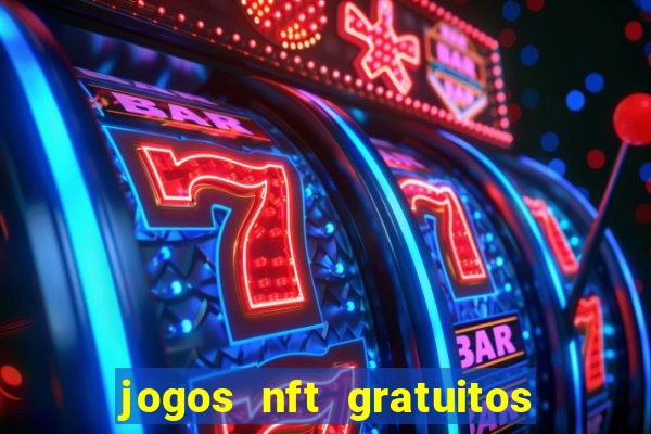 jogos nft gratuitos que pagam